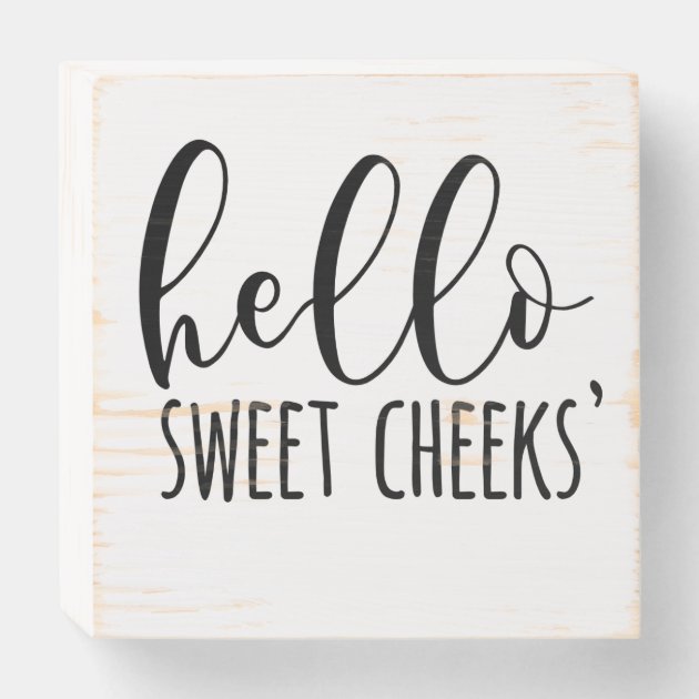 4-inch Square Solid Wood Sign Hello Sweet Cheeks Hello Sweet Cheeks 