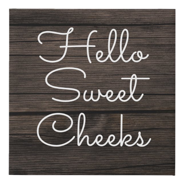 "Hello Sweet Cheeks" Funny Bathroom Sign (Front)