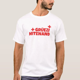 Hello Switzerland Gruezi Mitenand Swiss German T-Shirt