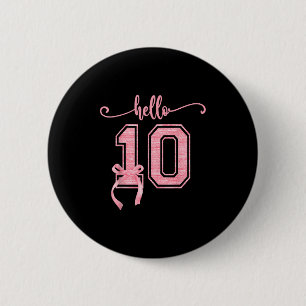 Hello Ten Double Digits Cute Coquette Bow 10th Bir Button