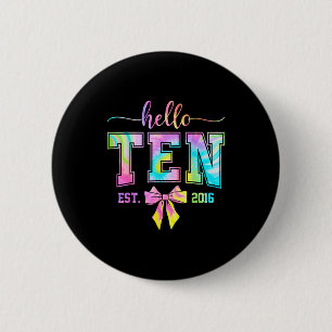 Hello ten est 2016 10th birthday coquette 10 year button
