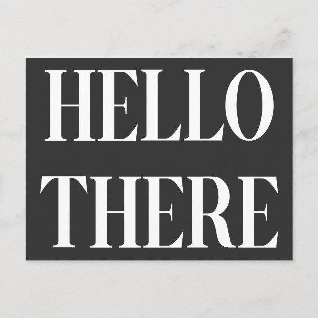 Hello There Black and White Typography Design   Postcard (Front)