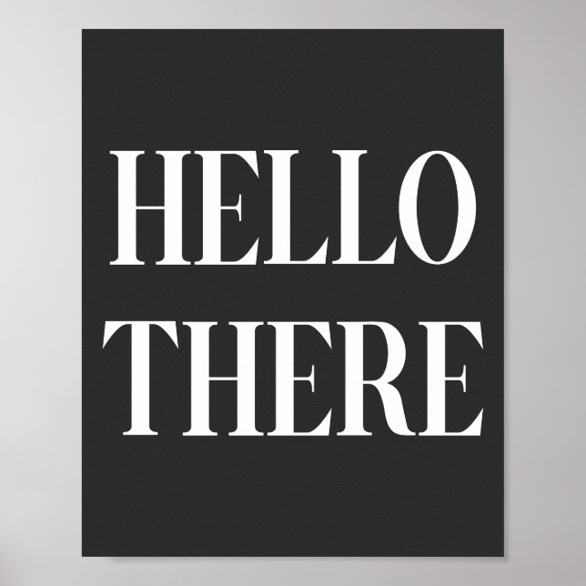 Hello There Black and White Typography Design  Poster (Front)