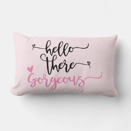 Hello There Gorgeous-valentine/wedding/love Pillow