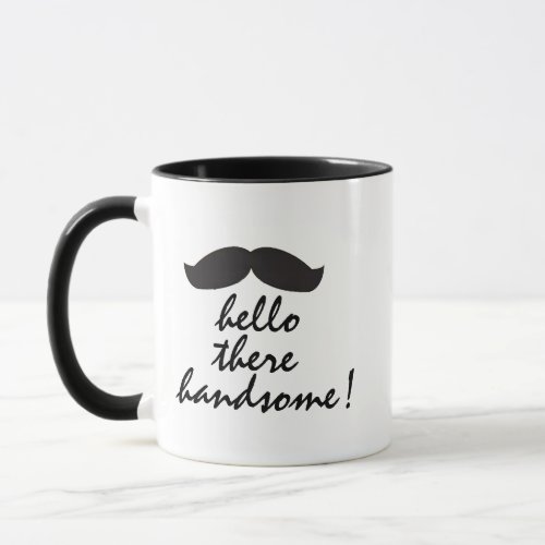 hello there handsome funny coffee mug design