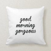 hello handsome good morning gorgeous pillows