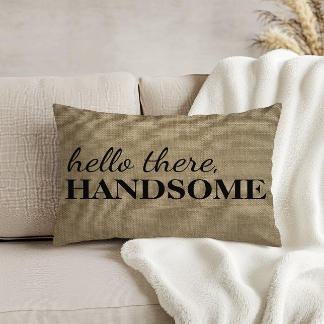 Hello There, Handsome | Linen Texture Throw Accent Pillow (Creator Uploaded)