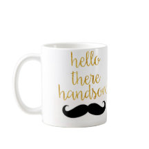 Hello There Handsome Mustache Mug