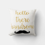 Hello There Handsome Pillow at Zazzle