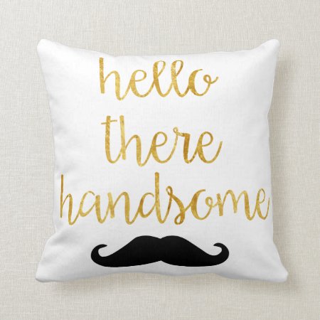 Hello There Handsome Pillow