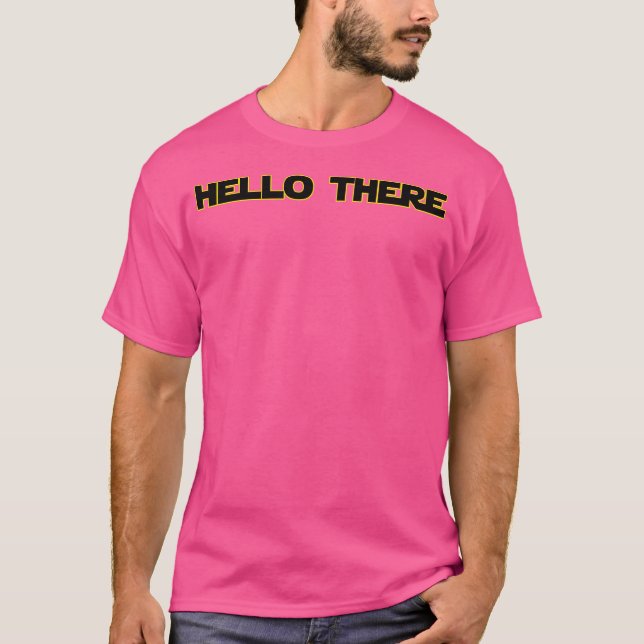 Hello There T-Shirt (Front)