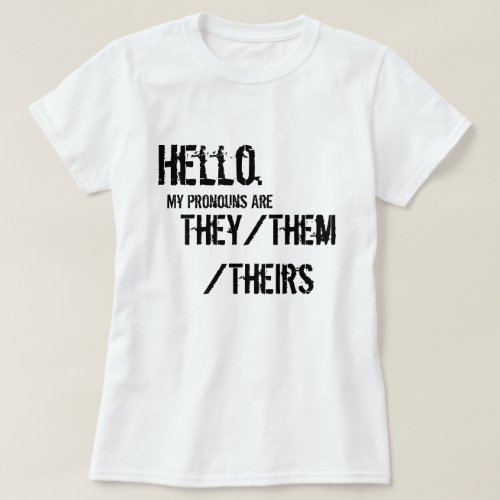 Hello TheyThemTheirs Shirt