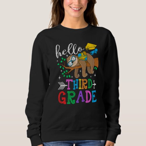 Hello Third Grade Back To School Sloth Happy Sweatshirt
