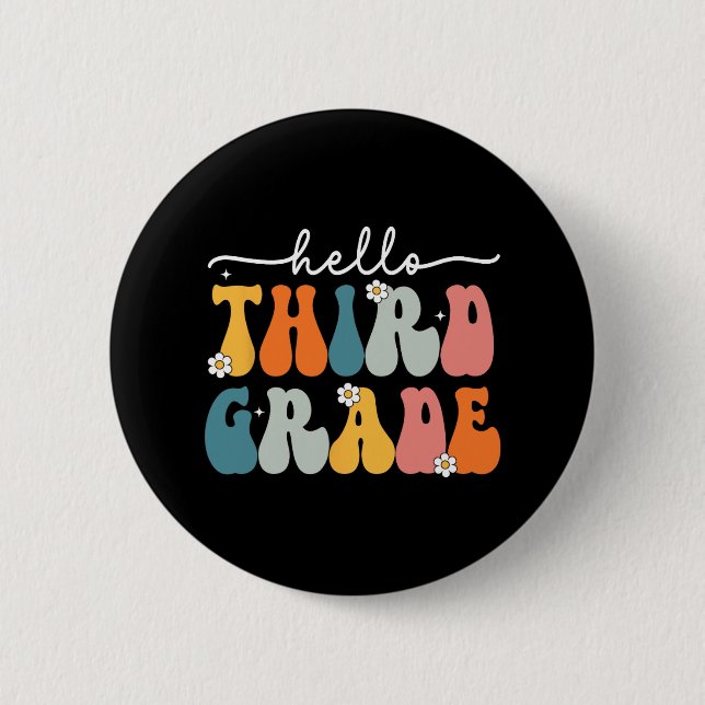 Hello Third Grade Byck To School 3rd Grade Teacher Button (Front)