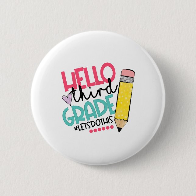 Hello Third Grade #let Do This Happy First Day Of  Button (Front)