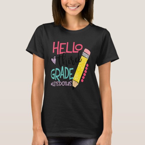 Hello Third Grade Let Do This  Student Back To Sch T_Shirt