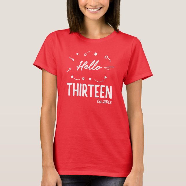 Hello Thirteen Custom 13th Birthday T-Shirt (Front)