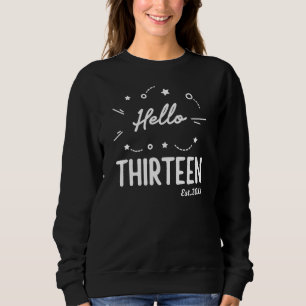 Hello Thirteen Custom 13th Birthday T-Shirt Sweatshirt