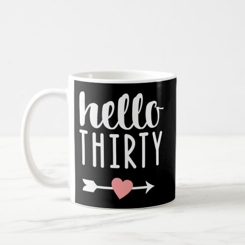 Hello Thirty 30Th Coffee Mug