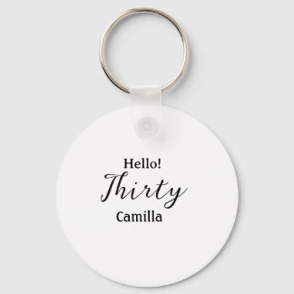 Hello thirty birthday name simple minimal elegant  keychain