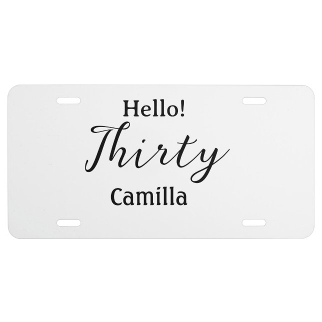 Hello thirty birthday name simple minimal elegant  license plate (Front)
