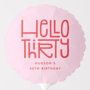HELLO THIRTY Modern 30th Birthday Balloon