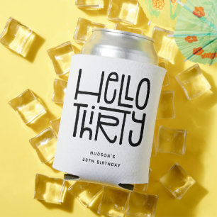 HELLO THIRTY Modern 30th Birthday Can Cooler