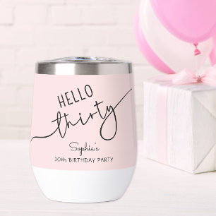 Hello Thirty Modern Script 30th Birthday Thermal Wine Tumbler