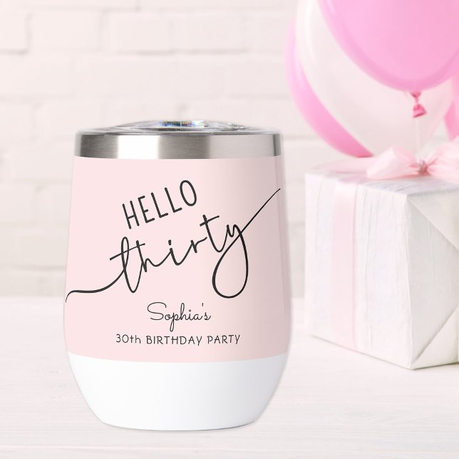 Hello Thirty Modern Script 30th Birthday  Thermal Wine Tumbler (Creator Uploaded)