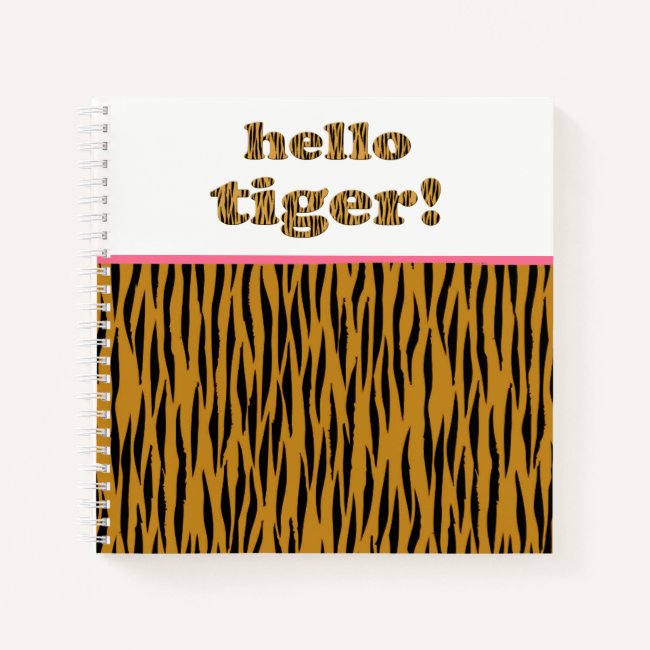Hello tiger! Fun Quote Tigerprint