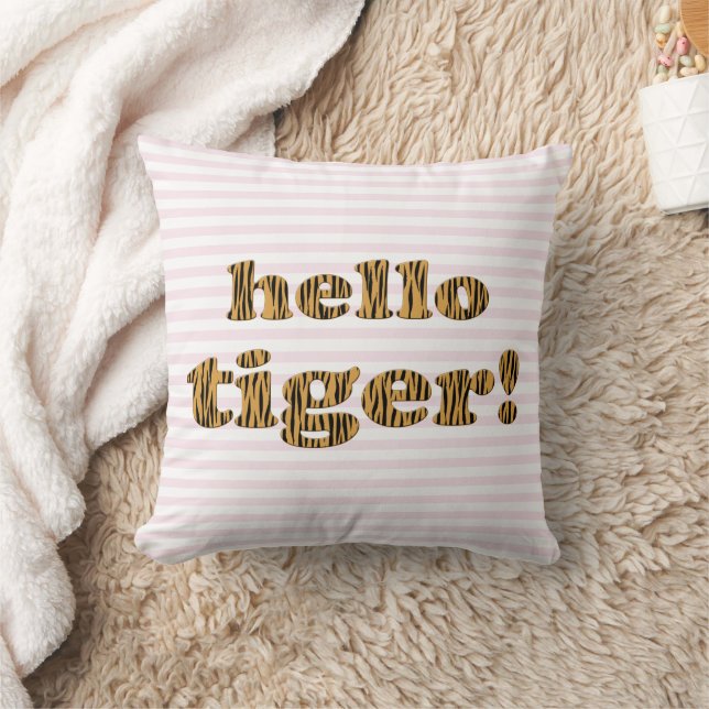 Hello Tiger! Fun Tiger Print Quote Throw Pillow (Blanket)