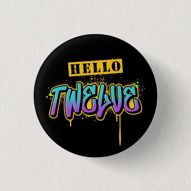 Hello Twelve Birthday Button (Front)