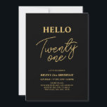 Hello Twenty one Gold & Black 21st Birthday Party Invitation<br><div class="desc">Invite your guests with this stylish 21st birthday invitation. This design features a modern script "Hello Twenty One" in black & gold color theme. You can customize all the text. Matching party supplies are available at my shop BaraBomDesign.</div>