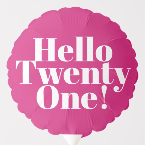 Hello Twenty One Hot Pink 21st Birthday Party  Balloon
