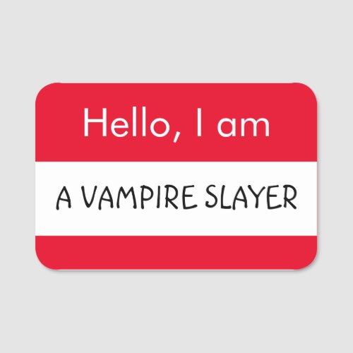 Hello Vampire Slayer Name Tag