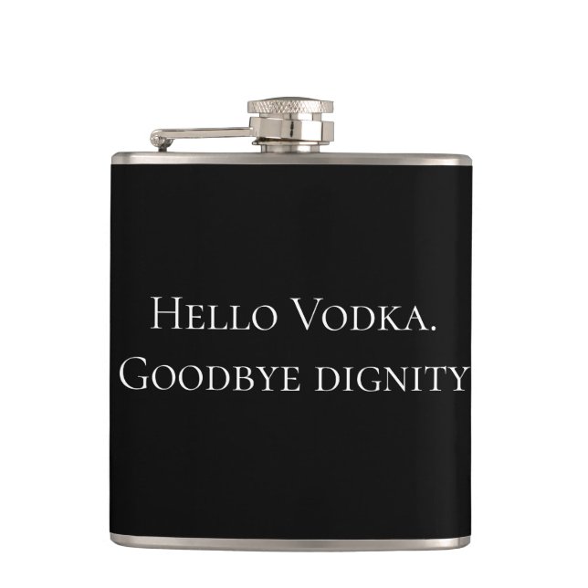 Hello Vodka Goodbye Dignity Funny Drinking Flask (Front)