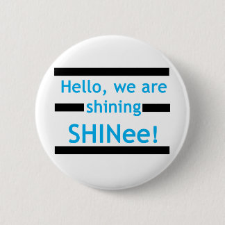 Hello, we are shining SHINee! Pinback Button