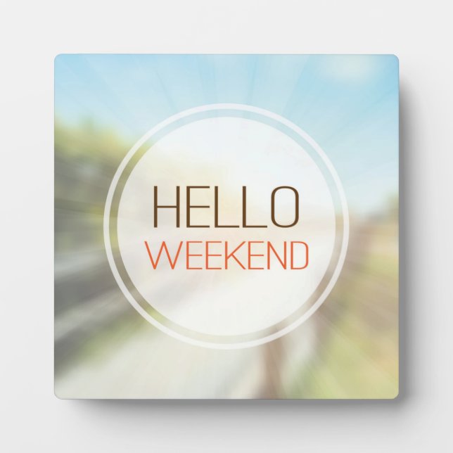 Hello Weekend 2 Plaque (Front)