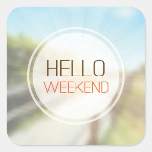 Hello Weekend 2 Square Sticker