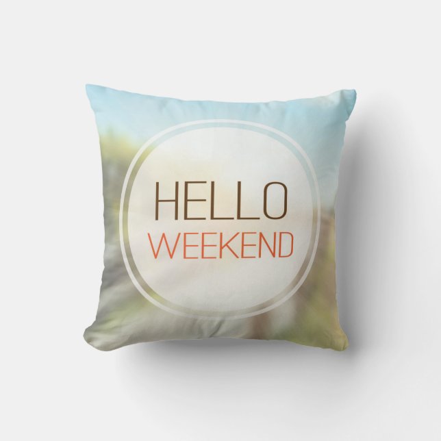 Hello Weekend 2 Throw Pillow (Front)