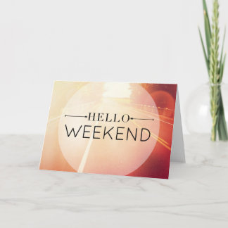 Hello Weekend 3 Card