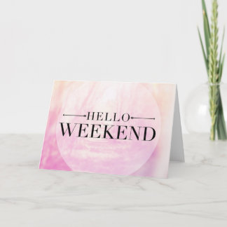 Hello Weekend Card