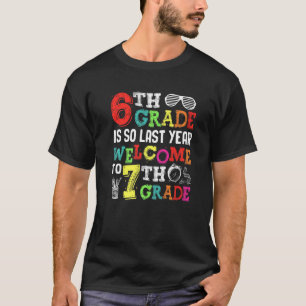 Hello Welcome To Seventh Grade 6th Grade Is So La T-Shirt