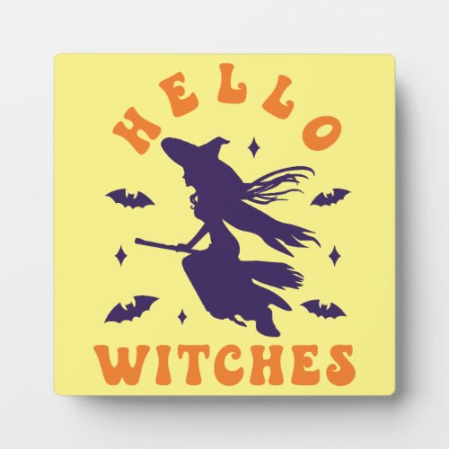 Hello Witches _ Funny Halloween Plaque