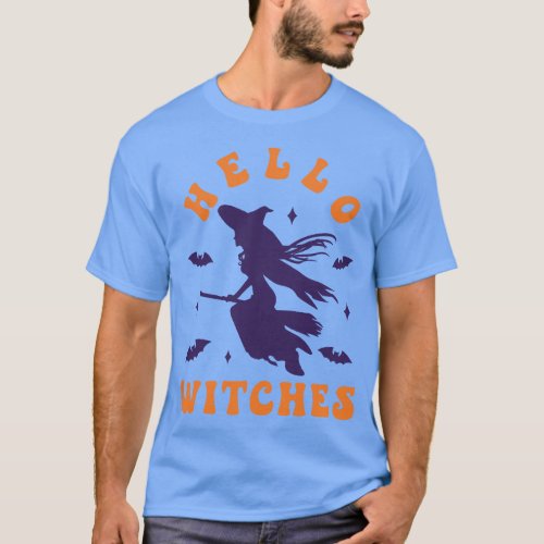 Hello Witches _ Funny Halloween T_Shirt