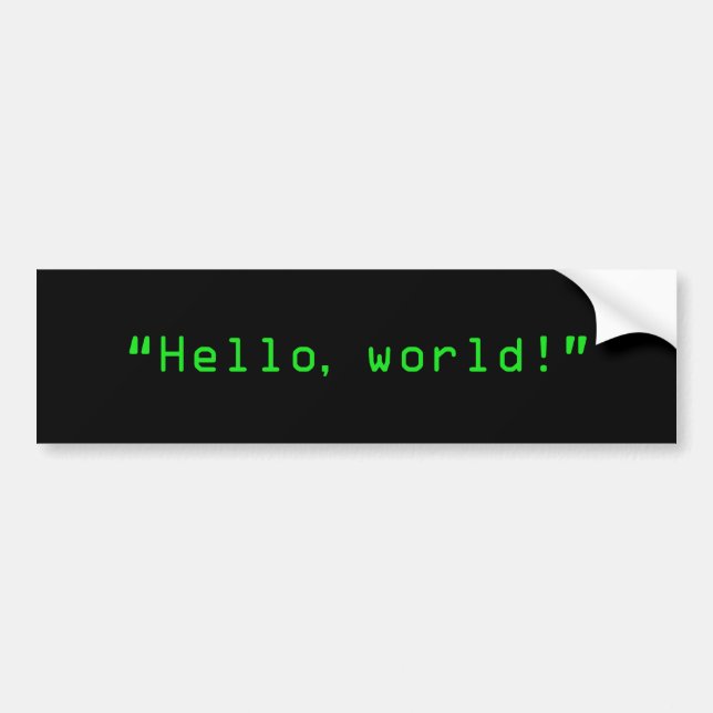 "Hello World" Computer Style Bumper Sticker (Front)