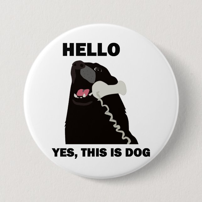 HELLO YES THIS IS DOG telephone phone Button (Front)