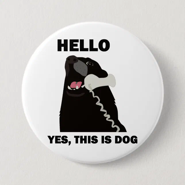 HELLO YES THIS IS DOG telephone phone Button Zazzle
