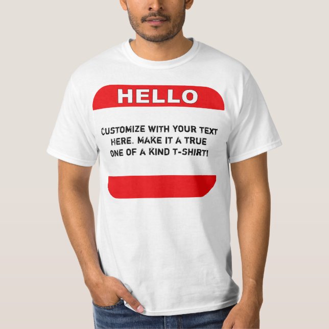 Hello - Your Custom Text Here T-Shirt (Front)