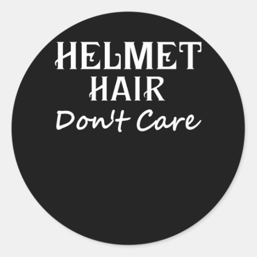 Helmet Hair Dont Care Motorcycle Bike Cycle Classic Round Sticker